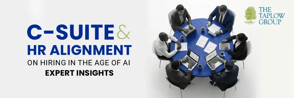 C-Suite & HR Alignment on Hiring in the Age of AI | Expert Insights