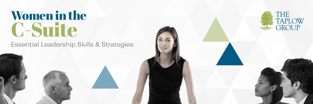 Women in the C-Suite: Essential Leadership Skills & Strategies
