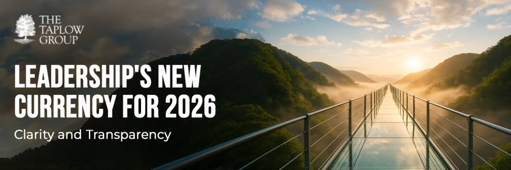 Leadership's New Currency for 2026: Clarity & Transparency