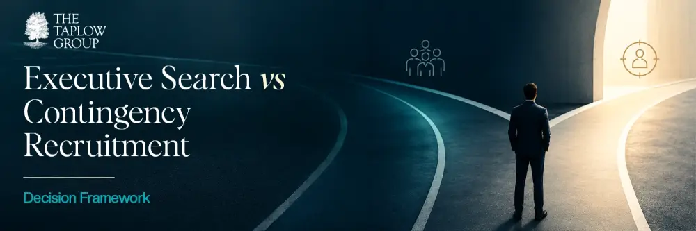 Executive Search vs Contingency Recruitment | Decision Framework