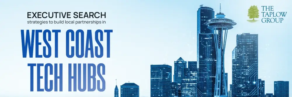 Executive Search Strategies to Build Local Partnerships in West Coast Tech Hubs