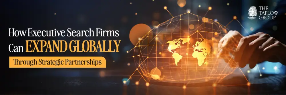 How Executive Search Firms Can Expand Globally Through Strategic Partnerships?