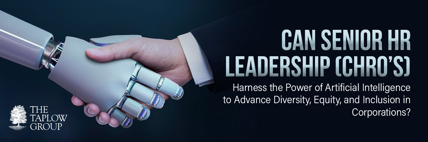 Can Senior HR Leadership Harness the Power of Artificial Intelligence to Advance Diversity, Equity, and Inclusion in Corporations?