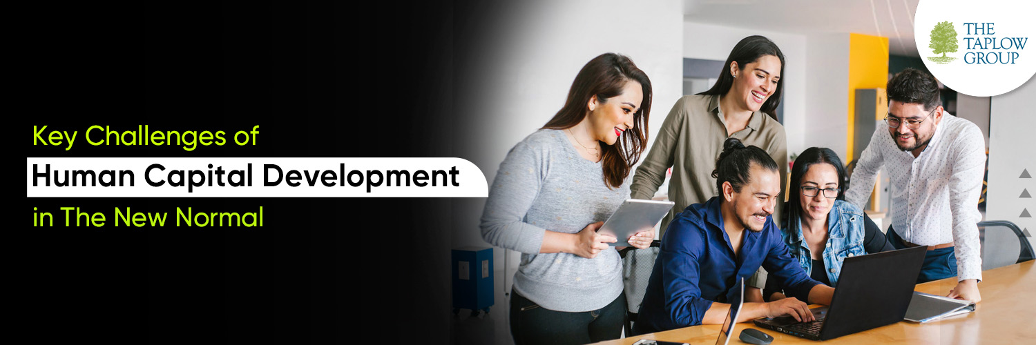 Key Challenges of Human Capital Development in the New Normal