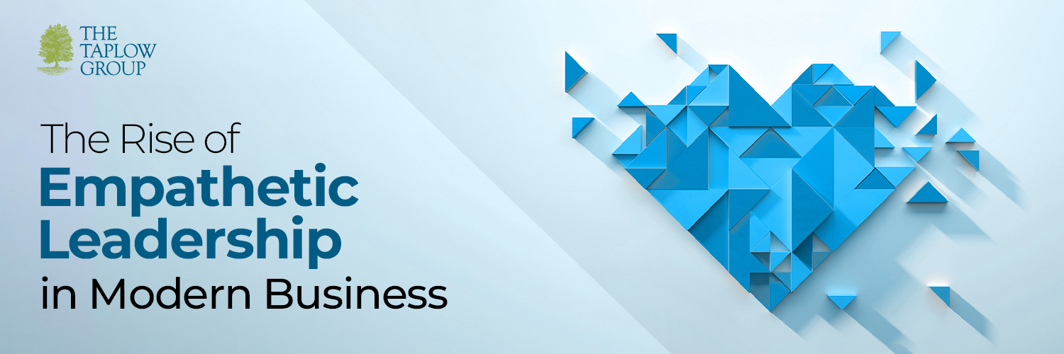 The Rise of Empathetic Leadership in Modern Business
