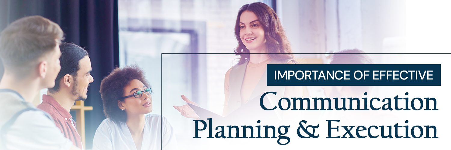 Importance of Effective Communication Planning and Execution