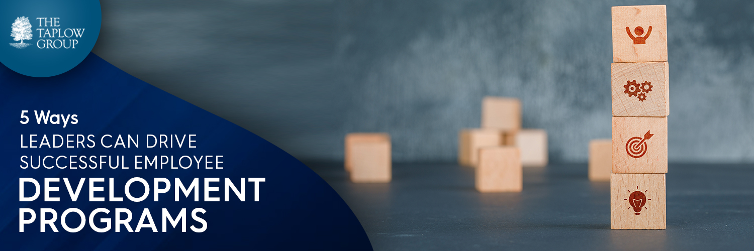5 Ways Leaders Can Drive Successful Employee Development Programs