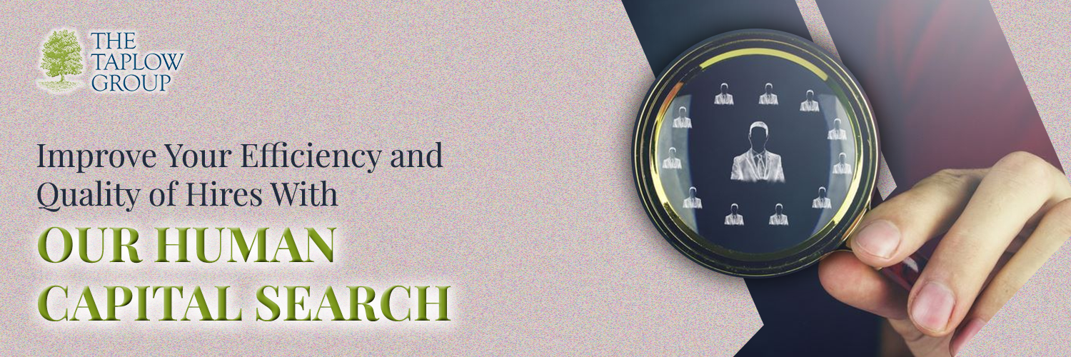 Improve Your Efficiency and Quality of Hires With Our Human Capital Search
