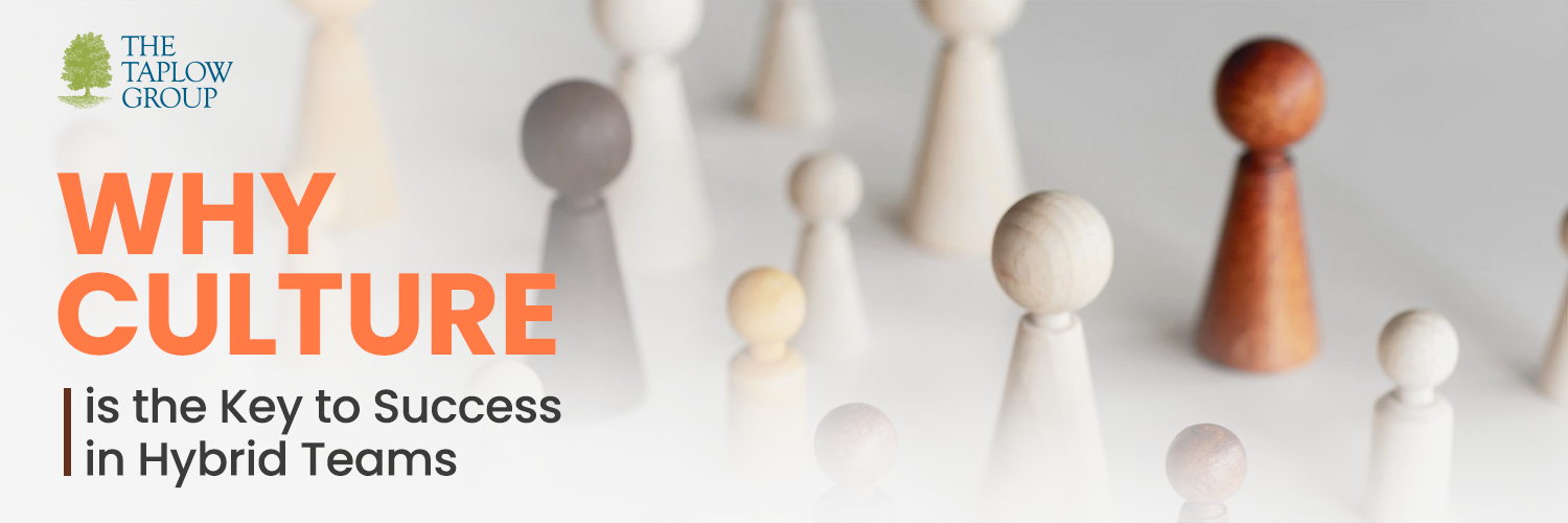 Why Culture is The Key To Success in Hybrid Teams