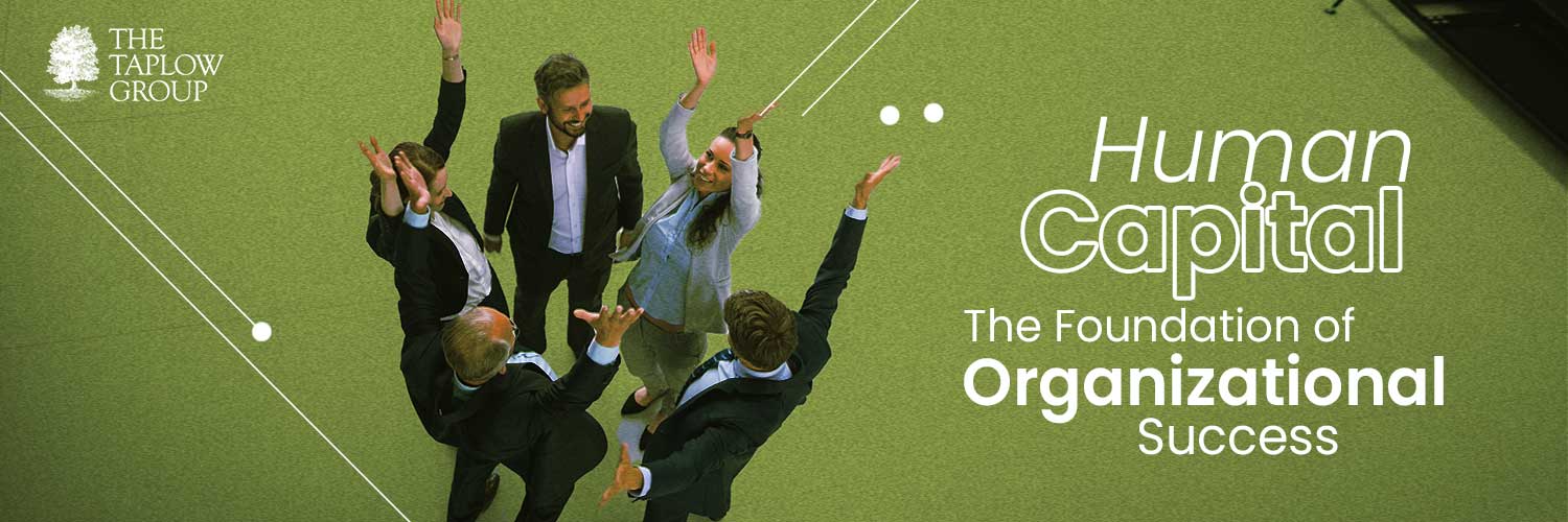 Human Capital: The Foundation of Organizational Success in 2024