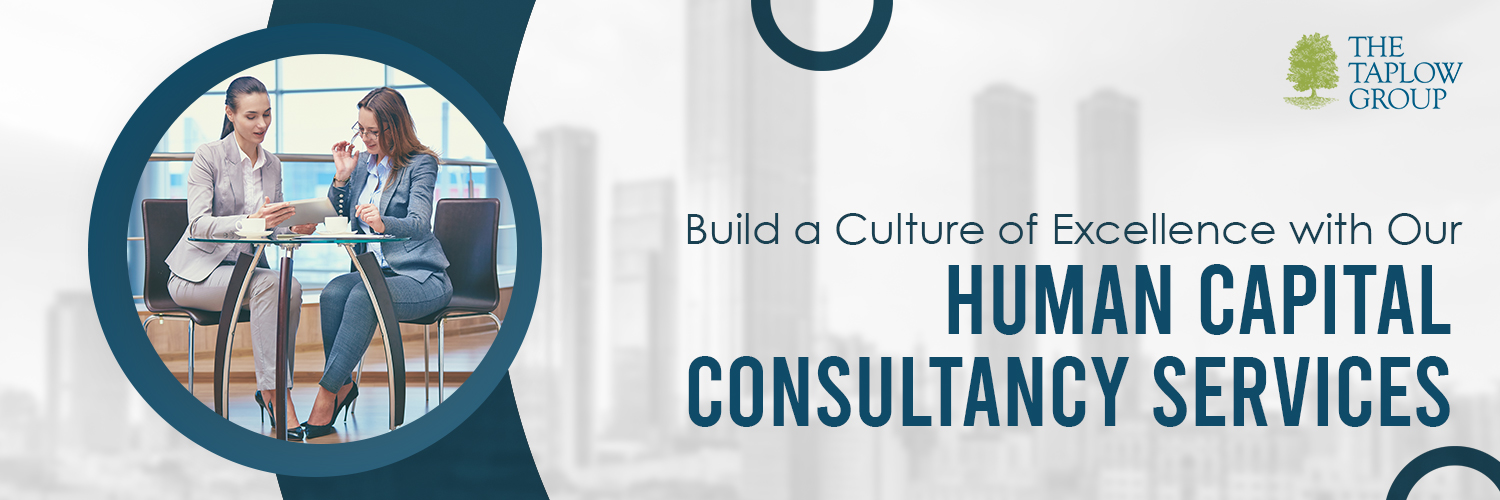 Build a Culture of Excellence with Our Human Capital Consultancy Services