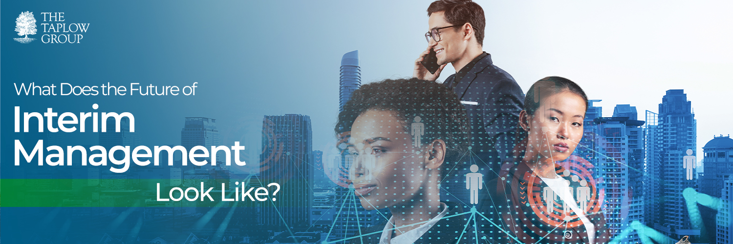 What Does the Future of Interim Management Look Like?