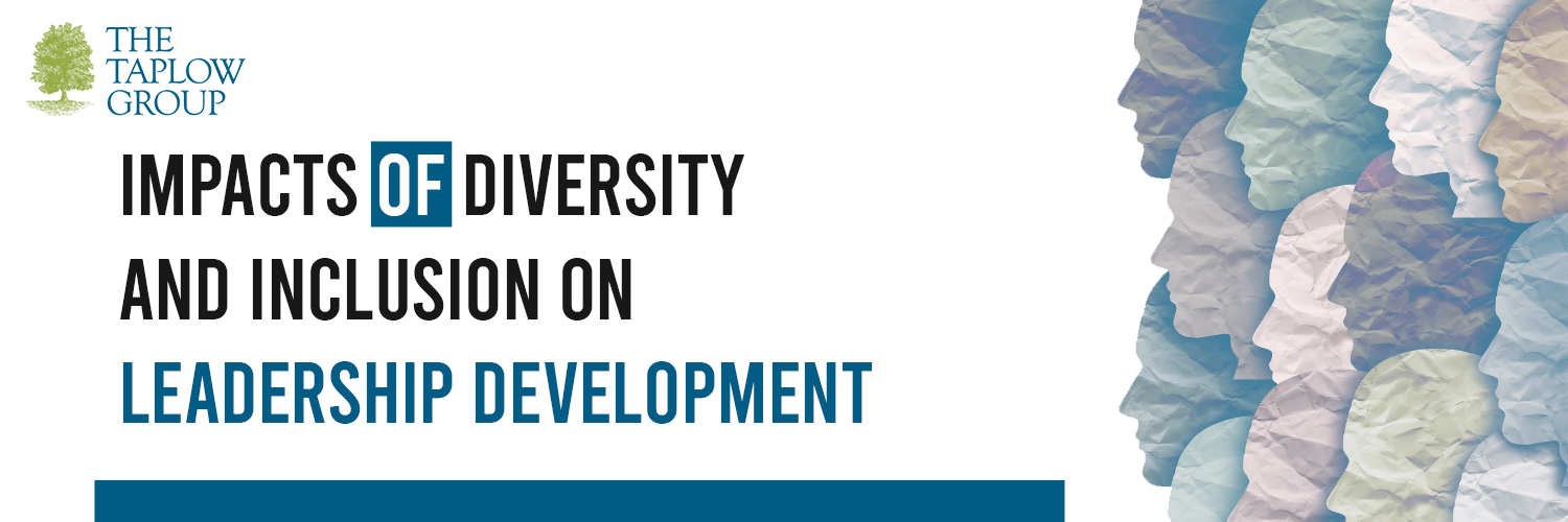 Impacts of Diversity and Inclusion on Leadership Development