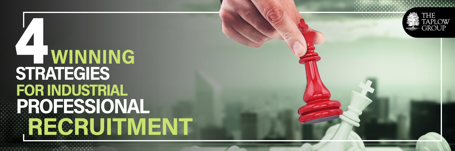 4 Winning Strategies For Industrial Professional Recruitment
