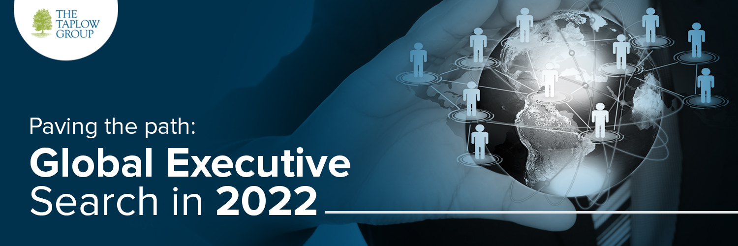 Paving the Path : Global Executive Search in 2022