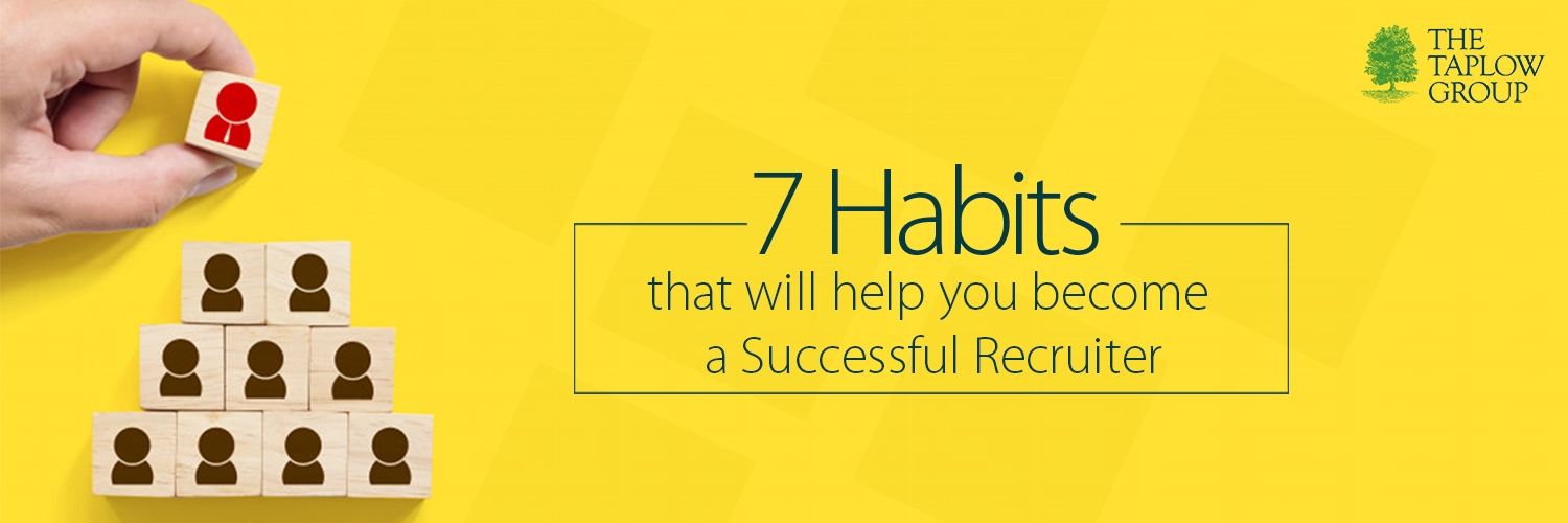 7 Habits that will help you become a Successful Recruiter