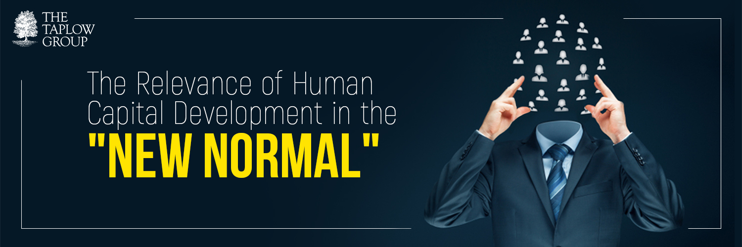 The relevance of Human Capital Development in the âNew Normalâ