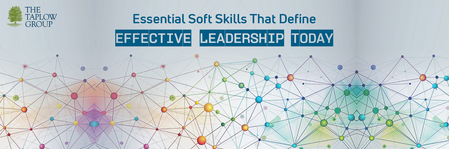 Essential Soft Skills That Define Effective Leadership Today
