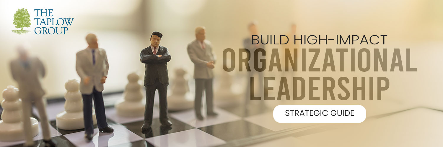Build High-Impact Organizational Leadership: Strategic Guide