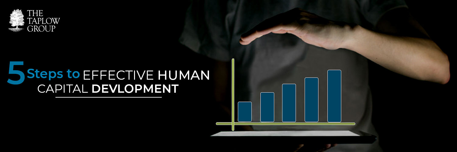 5 Steps to Effective Human Capital Development
