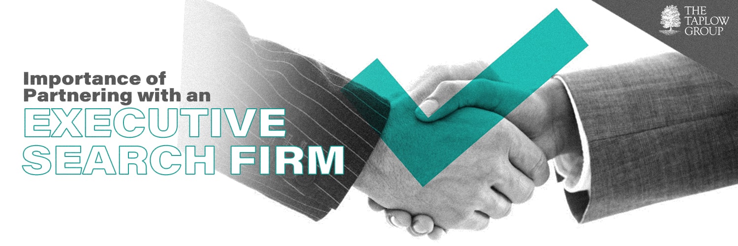 Importance of Partnering with an Executive Search Firm