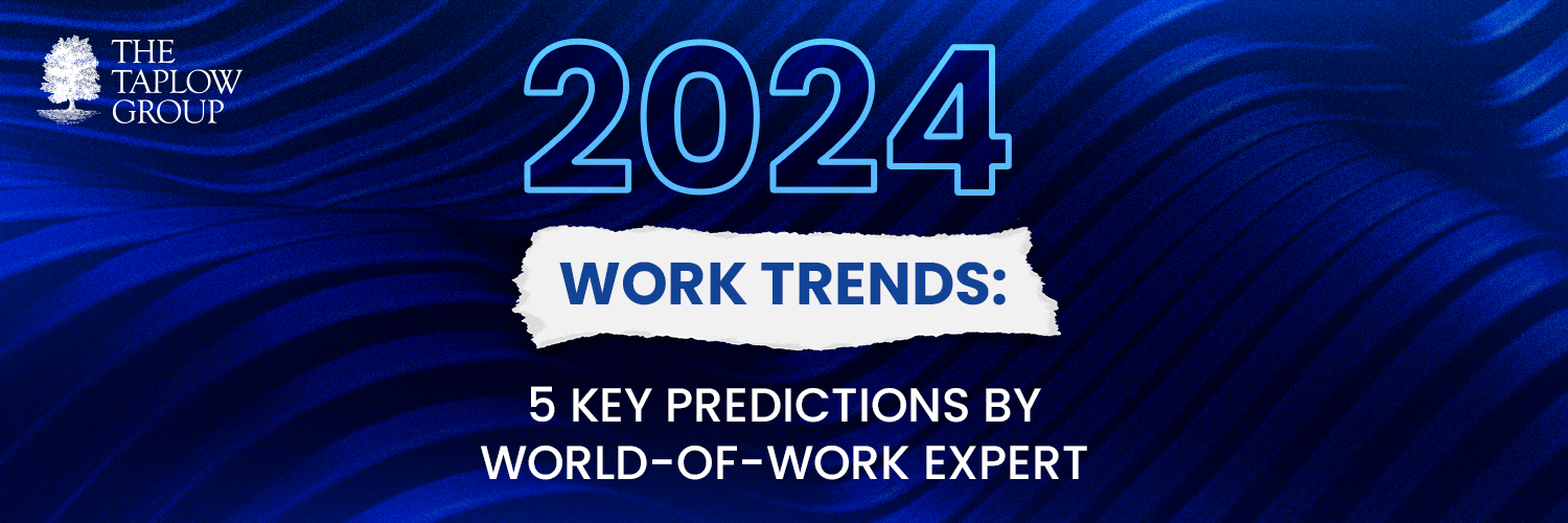 2024 Work Trends: 5 Key Predictions by World-of-Work Expert