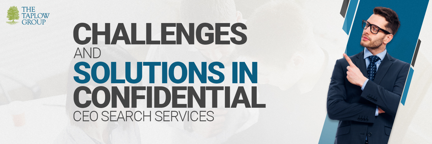 Challenges and Solutions in Confidential CEO Search Services