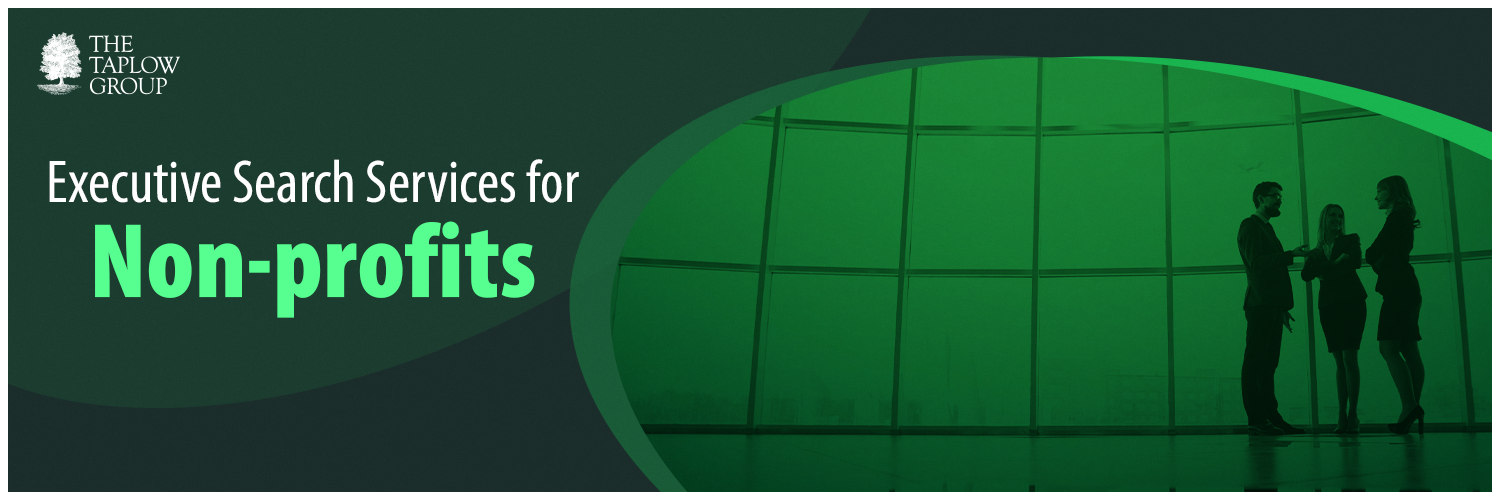 Executive Search Services for Non-profits: Finding Leaders Who Align with Your Mission and Values