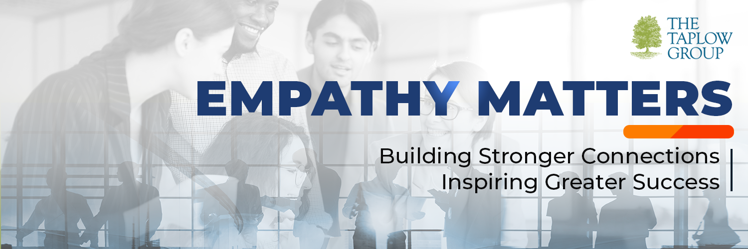 Empathy Matters: Building Stronger Connections, Inspiring Greater Success