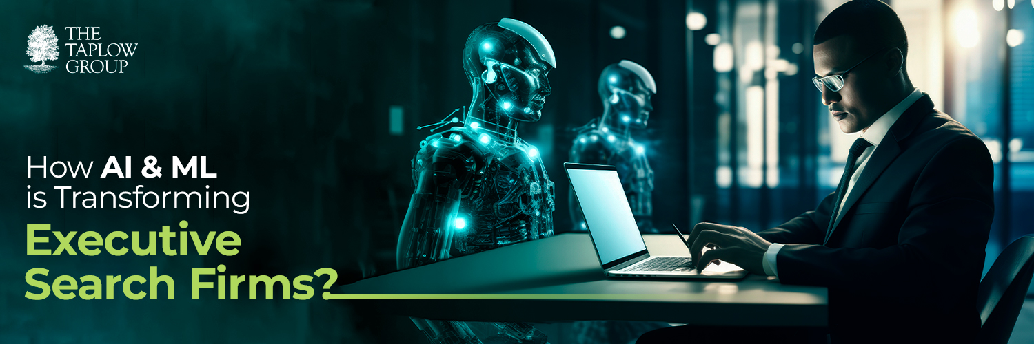 How AI & ML is Transforming Executive Search Firms?