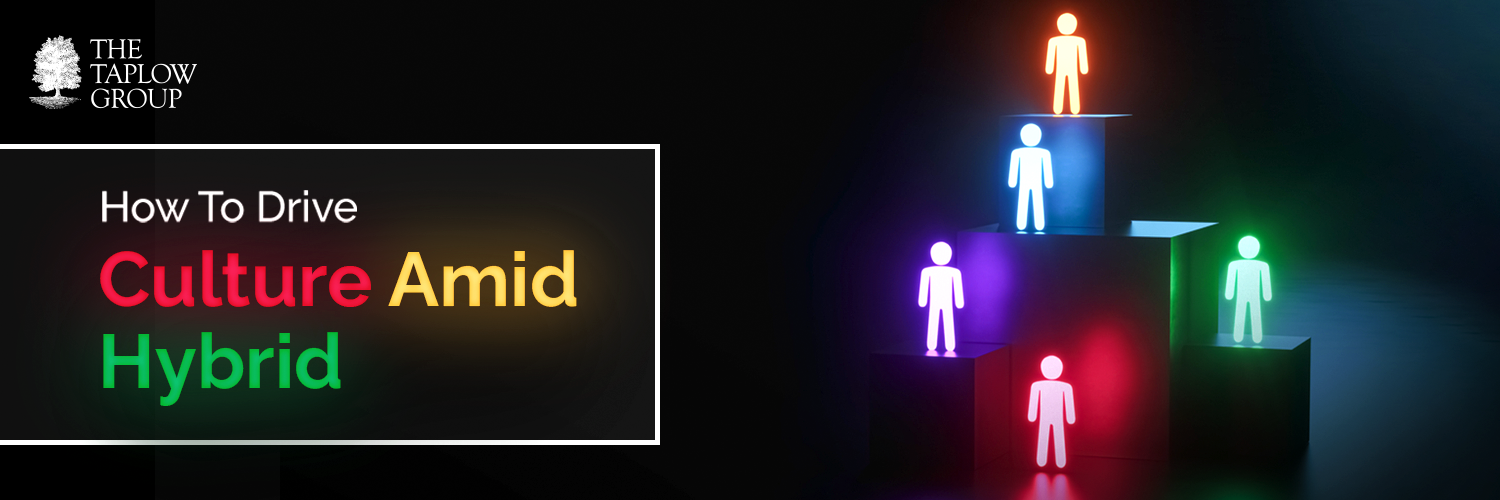 How to drive culture amid hybrid