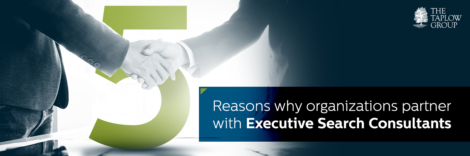 5 Reasons Why Organizations Partner With Executive Search Consultants