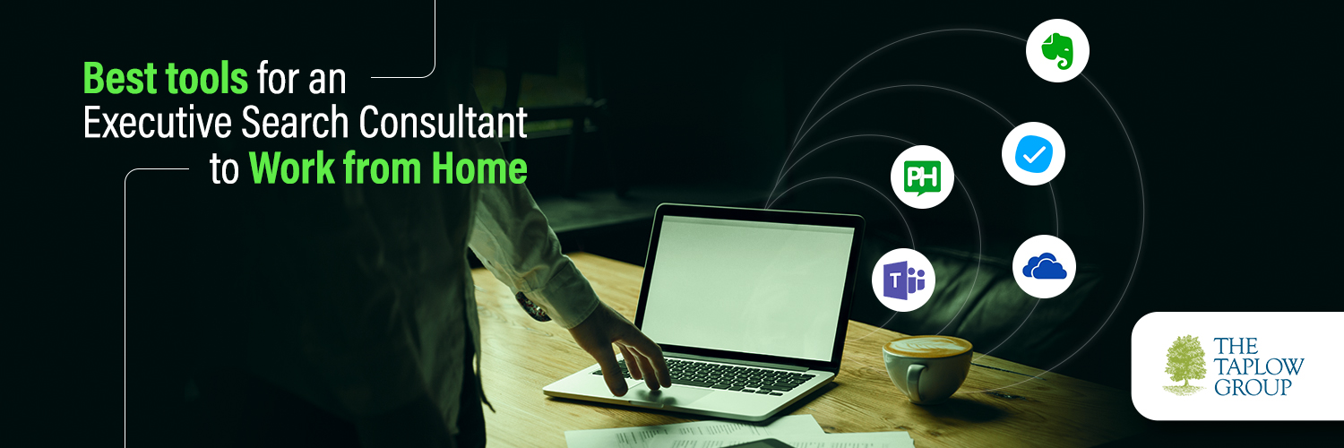 Best Tools For A Work From Home Executive Search Consultant