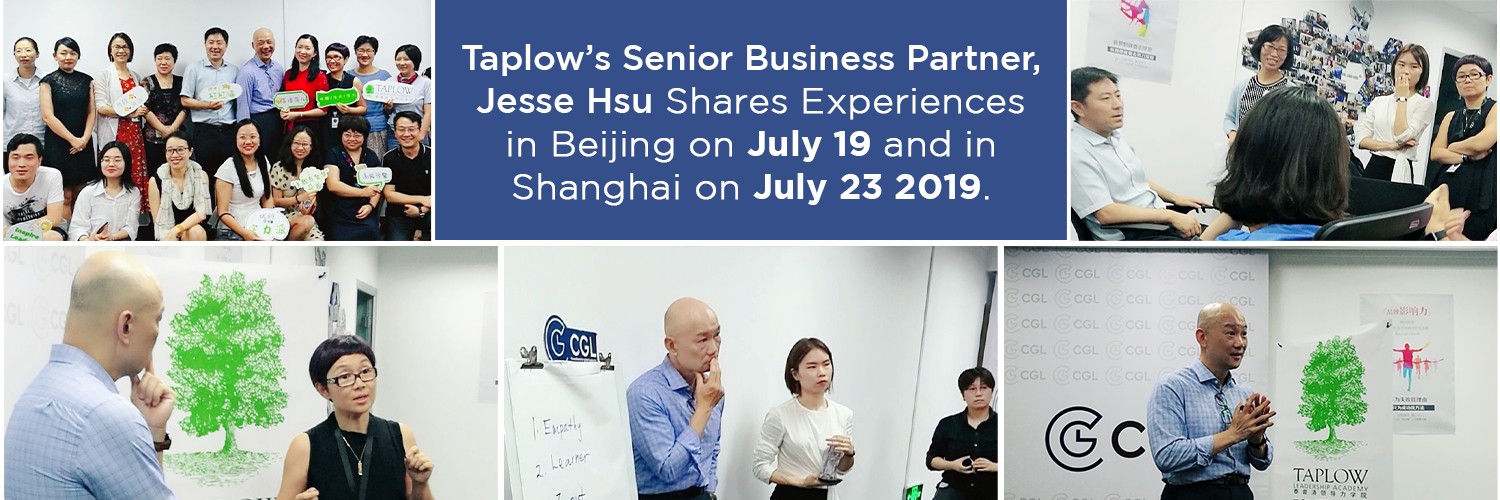 Taplow’s Senior Business Partner Shares Experiences in Beijing on 19 July 2019 and in Shanghai on July 23 rd.