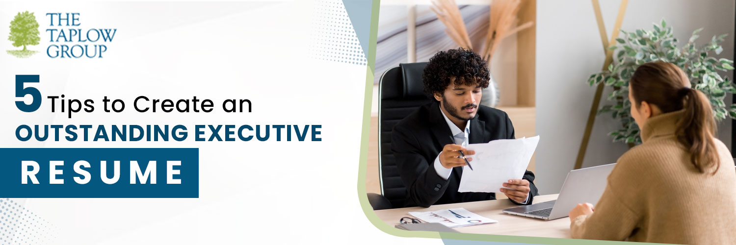 5 Tips to Create an Outstanding Executive Resume