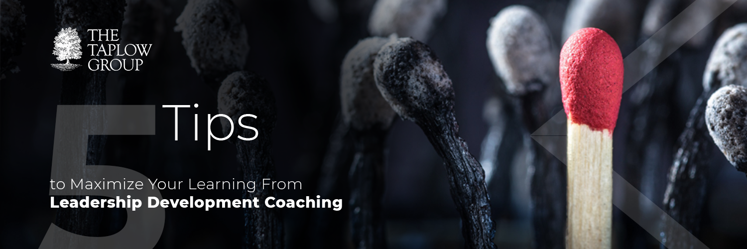 5 Tips to Maximize Your Learning From Leadership Development Coaching