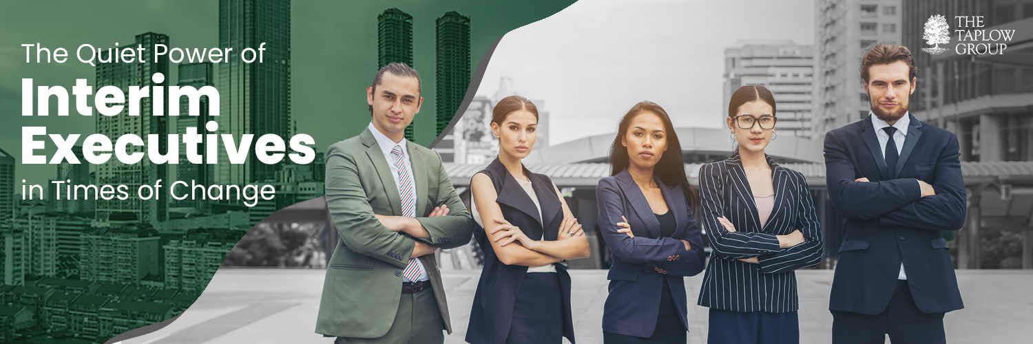 The Quiet Power of Interim Executives in Times of Change