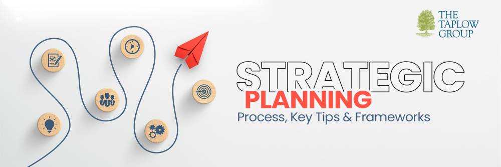 Strategic Planning: Process, Key Tips & Frameworks