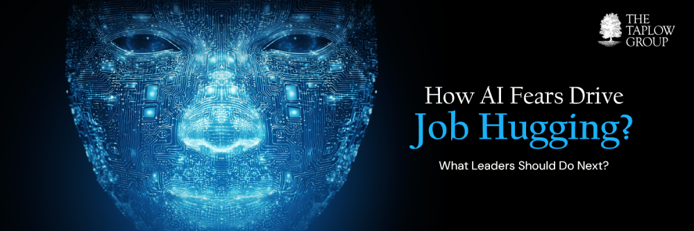 How AI Fears Drive Job Hugging? What Leaders Should Do Next?