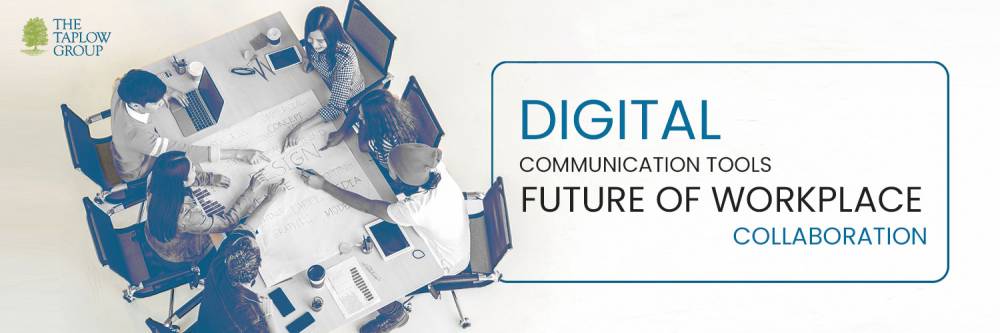 Digital Communication Tools: Future of Workplace Collaboration