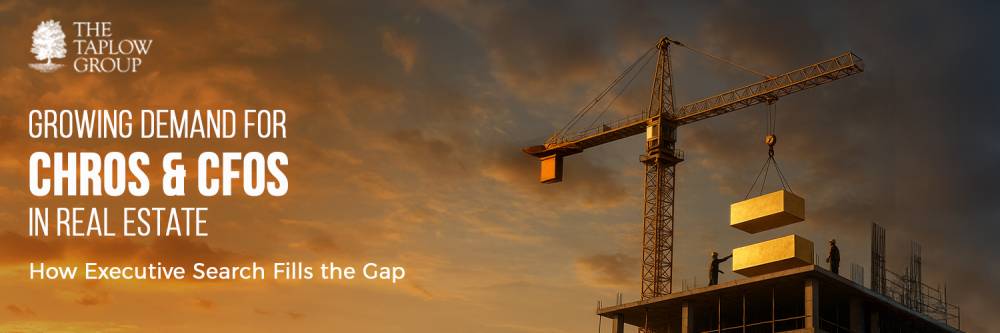 Growing Demand for CHROs & CFOs in Real Estate: How Executive Search Fills the Gap
