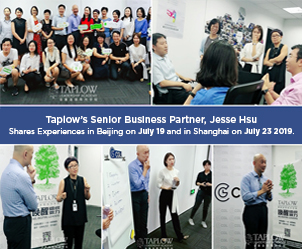 Taplow’s Senior Business Partner Shares Experiences in Beijing on 19 July 2019 and in Shanghai on July 23 rd.
